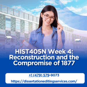 HIST405N Week 4 Discussion 2 Reconstruction and the Compromise of 1877