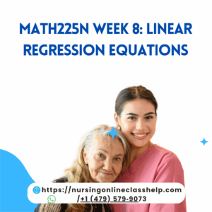 MATH225N Week 8 Linear Regression Equations