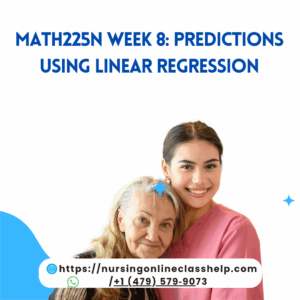 MATH225N Week 8 Predictions Using Linear Regression