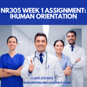 NR305 Week 1 Assignment iHuman Orientation