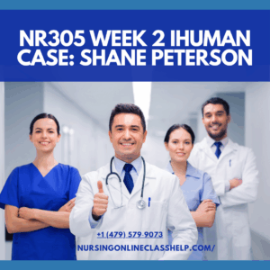NR305 Week 2 iHuman Case: Shane Peterson