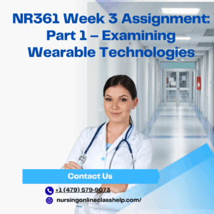 NR361 Week 3 Assignment Part 1 – Examining Wearable Technologies