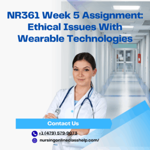 NR361 Week 5 Assignment: Ethical Issues With Wearable Technologies