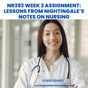 NR393 Week 2 Assignment: Lessons from Nightingale’s Notes on Nursing