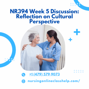 NR394 Week 5 Discussion Reflection on Cultural Perspective
