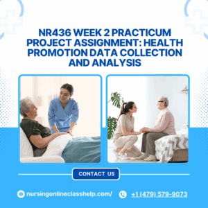 NR436 Week 2 Practicum Project Assignment: Health Promotion Data Collection and Analysis