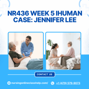 NR436 Week 5 iHuman Case Jennifer Lee