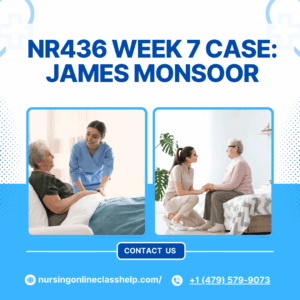 NR436 Week 7 Case: James Monsoor