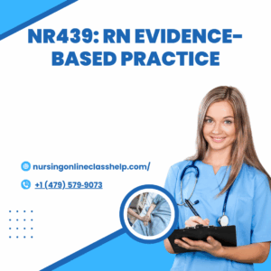 NR439 RN Evidence-Based Practice