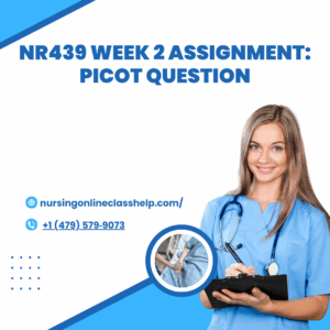 NR439 Week 2 Assignment PICOT Question