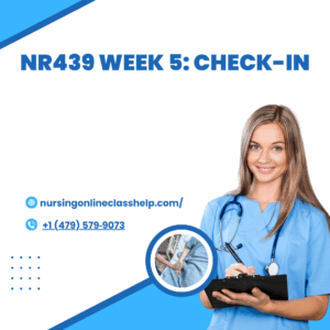 NR439 Week 5 Check-In