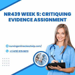 NR439 Week 5: Critiquing Evidence Assignment
