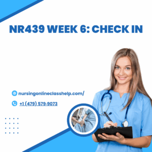 NR439 Week 6: Check In