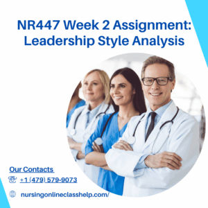 NR447 Week 2 Assignment Leadership Style Analysis