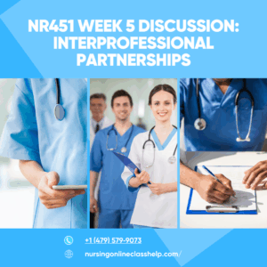 NR451 Week 5 Discussion Interprofessional Partnerships