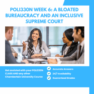 POLI330N Week 6 A Bloated Bureaucracy and an Inclusive Supreme Court