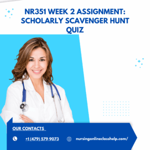 NR351 Week 2 Assignment: Scholarly Scavenger Hunt Quiz