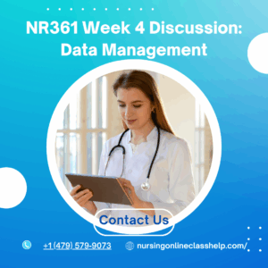 NR361 Week 4 Discussion: Data Management