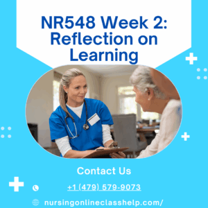 NR548 Week 2: Reflection on Learning