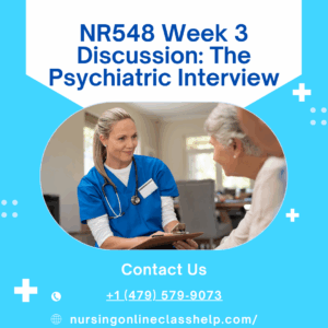 NR548 Week 3 Discussion: The Psychiatric Interview