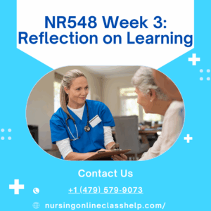 NR548 Week 3: Reflection on Learning