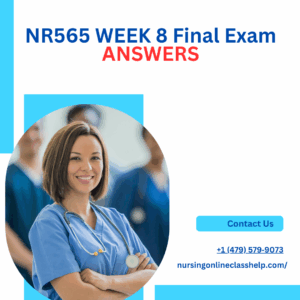 NR565 WEEK 8 Final Exam