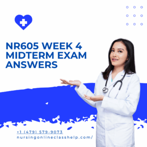 NR605 Week 4 Midterm Exam Answers