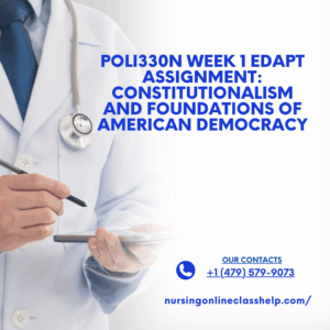 POLI330N Week 1 Edapt Assignment Constitutionalism and Foundations of American Democracy
