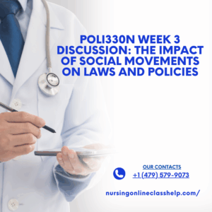 POLI330N Week 3 Discussion The Impact of Social Movements on Laws and Policies