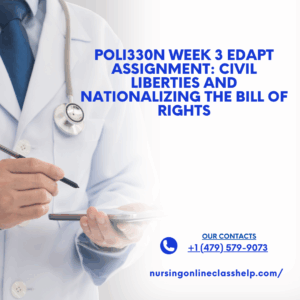 POLI330N Week 3 Edapt Assignment: Civil Liberties and Nationalizing the Bill of Rights