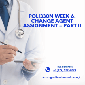 POLI330N Week 6 Change Agent Assignment – Part II